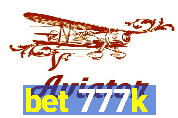 bet 777k